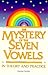 The Mystery of the Seven Vowels: In Theory and Practice