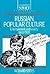 Russian Popular Culture: Entertainment and Society since 1900 (Cambridge Russian Paperbacks, Series Number 7)