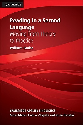 Reading in a Second Language: Moving from Theory to Practice (Cambridge Applied Linguistics)