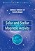 Solar and Stellar Magnetic Activity (Cambridge Astrophysics, Series Number 34)