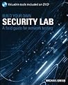 Build Your Own Security Lab: A Field Guide for Network Testing Build Your Own Security Lab: A Field Guide for Network Testing