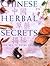 Chinese Herbal Secrets: The Key to Total Health