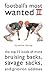 Football's Most Wanted II: The Top 10 Book of More Bruising Backs, Savage Sacks, and Gridiron Oddities