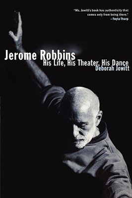 Jerome Robbins: His Life, His Theater, His Dance (Paperback)