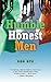 Humble Honest Men by Bob Dye Humble Honest Men by Bob Dye