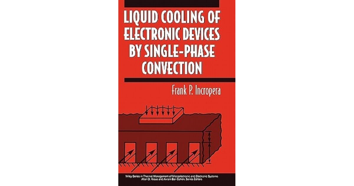Liquid Cooling of Electronic Devices by SinglePhase Convection by