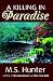 A Killing in Paradise by M.S. Hunter