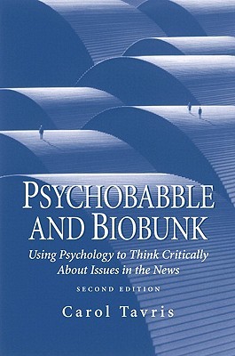 Psychobabble & Biobunk: Using Psychology to Think Critically About Issues in the News (Paperback)