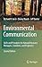 Environmental Communication: Skills and Principles for Natural Resource Managers, Scientists, and Engineers