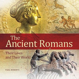 The Ancient Romans: Their Lives and Their World (Hardcover)