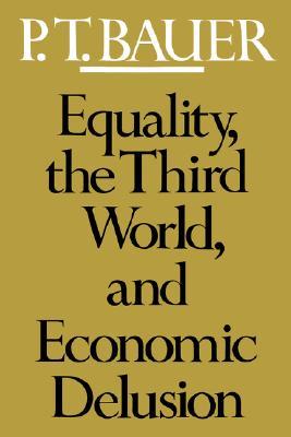 Equality, the Third World, and Economic Delusion