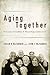 Aging Together: Dementia, Friendship, and Flourishing Communities