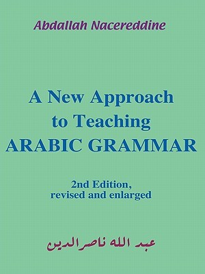 A New Approach to Teaching Arabic Grammar (Paperback)