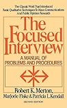 The Focused Interview: A Manual of Problems and Procedures