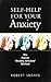 Self-Help for Your Anxiety by Robert J. Sharpe