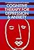 Cognitive Therapy Depression Anxiety by Ivy-Marie Blackburn Cognitive Therapy Depression Anxiety by Ivy-Marie Blackburn