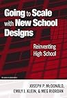 Going to Scale with New School Designs: Reinventing High School Going to Scale with New School Designs: Reinventing High School