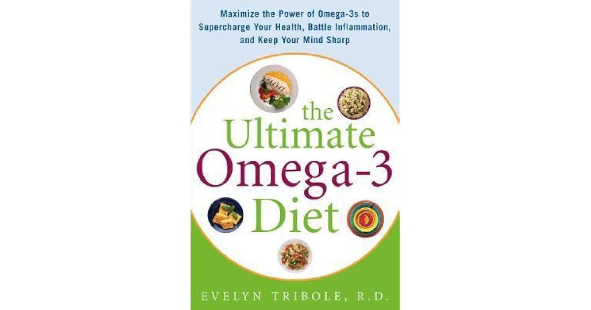 The Ultimate Omega3 Diet Maximize the Power of Omega3s to