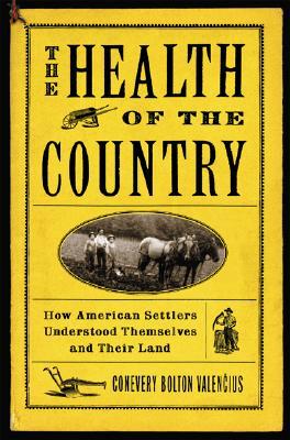 The Health of the Country: How American Settlers Understood Themselves and Their Land (Paperback)