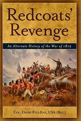 Redcoats' Revenge: An Alternate History of the War of 1812 (Hardcover)
