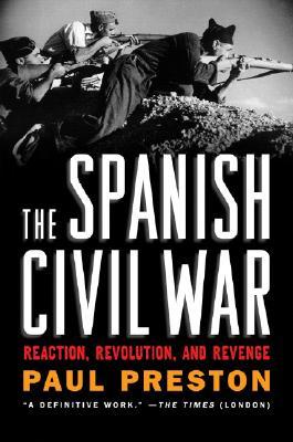 The Spanish Civil War: Reaction, Revolution, and Revenge (Paperback)