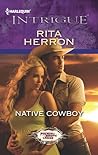 Native Cowboy by Rita Herron Native Cowboy by Rita Herron