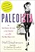 Paleoista: Gain Energy, Get Lean, and Feel Fabulous with the Diet You Were Born to Eat