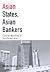 Asian States, Asian Bankers: Central Banking in Southeast Asia (Cornell Studies in Political Economy)