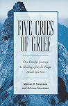 Five Cries of Grief: One Family's Journey to Healing after the Tragic Death of a Son Five Cries of Grief: One Family's Journey to Healing after the Tragic Death of a Son