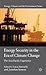 Energy Security in the Era of Climate Change by Luca Anceschi