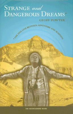 Strange and Dangerous Dreams: The Fine Line Between Adventure and Madness (Hardcover)