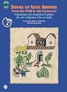 Songs of Latin America -- From the Field to the Classroom: Canciones de América Latina -- de sus orígenes a la escuela (English/Spanish Language ... & Online Audio (English and Spanish Edition)