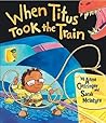 When Titus Took the Train When Titus Took the Train