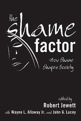 The Shame Factor: How Shame Shapes Society (Paperback)