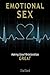 Emotional Sex: Making Good Relationships Great