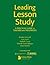 Leading Lesson Study by Jennifer Stepanek