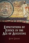 Expectations of Justice in the Age of Augustine Expectations of Justice in the Age of Augustine