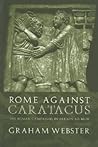 Rome Against Caratacus: The Roman Campaigns in Britain AD 48-58 (Roman Conquest of Britain)