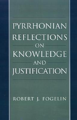 Pyrrhonian Reflections on Knowledge and Justification (Hardcover)
