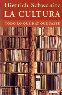 Portada de La cultura: Todo lo que hay que saber, de Dietrich Schwanitz