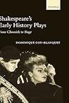 Shakespeare's Early History Plays: From Chronicle to Stage