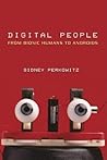 Digital People: From Bionic Humans to Androids