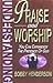 Understanding Praise And Worship