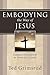 Embodying the Way of Jesus:...