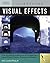Exploring Visual Effects:  From Storyboards to Miniatures & Compositing—Visual Effects Theory, Process and Pipeline
