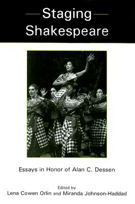 Staging Shakespeare: Essays in Honor of Alan C. Dessen (Hardcover)