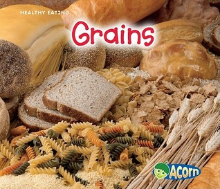 Grains (Acorn: Healthy Eating)