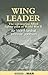 Wing Leader: The Top Scoring Allied Fighter Pilot of WWII (Fighter Pilots)