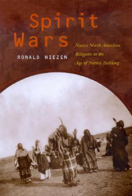 Spirit Wars: Native North American Religions in the Age of Nation Building (Paperback)