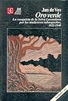 Oro verde : la conquista de la selva lacandona por los madereros tabasqueños, 1822-1949 (Spanish Edition)